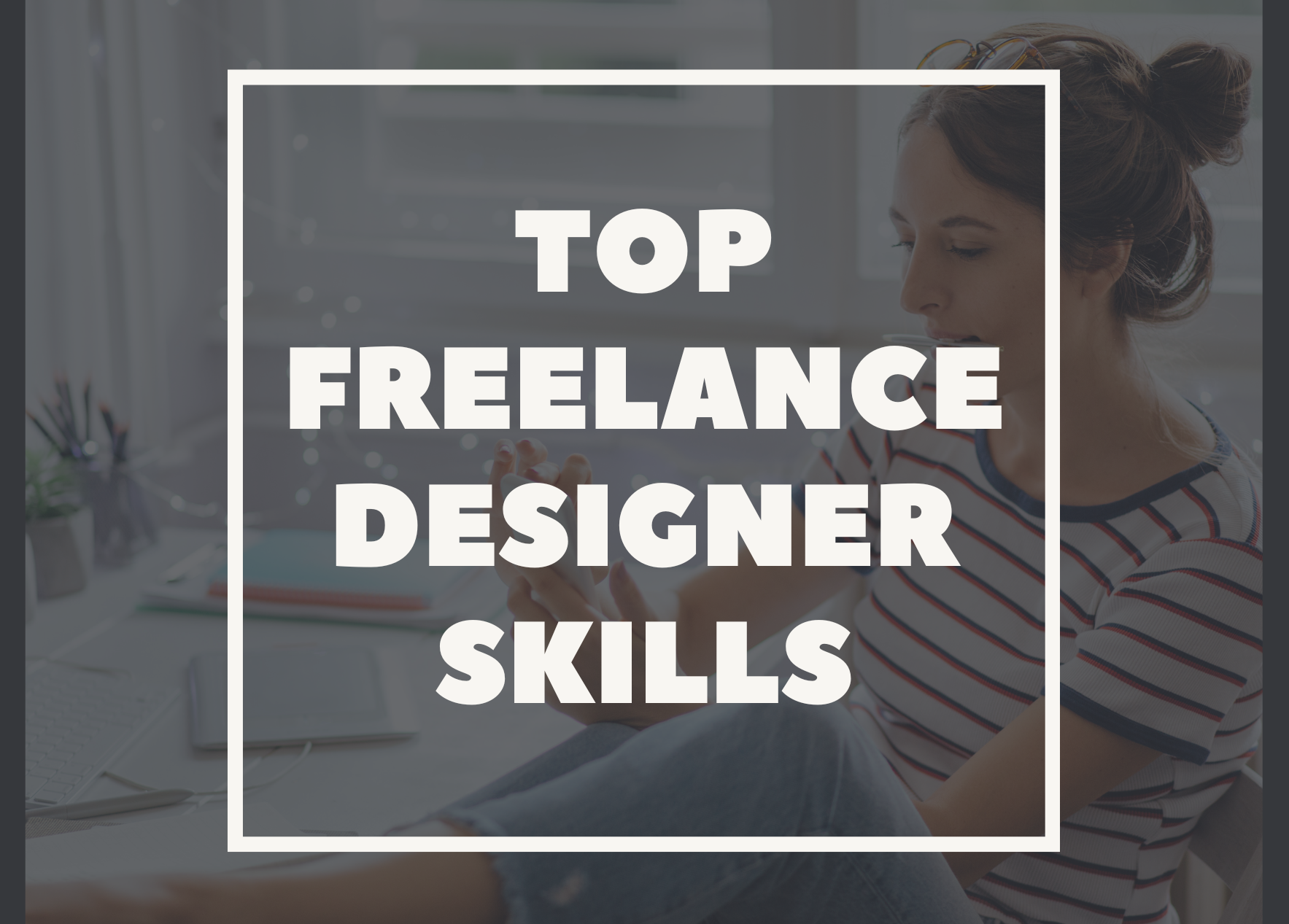 The Top 5 Freelance Instructional Designer Skills