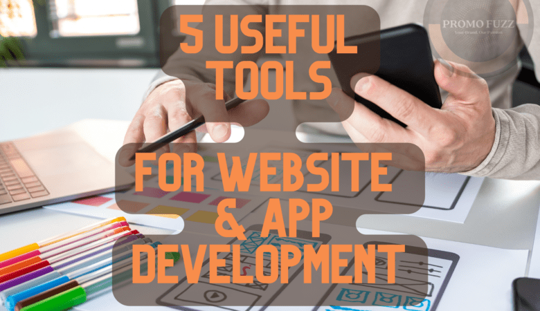 5 Useful Tools for Website & App Development