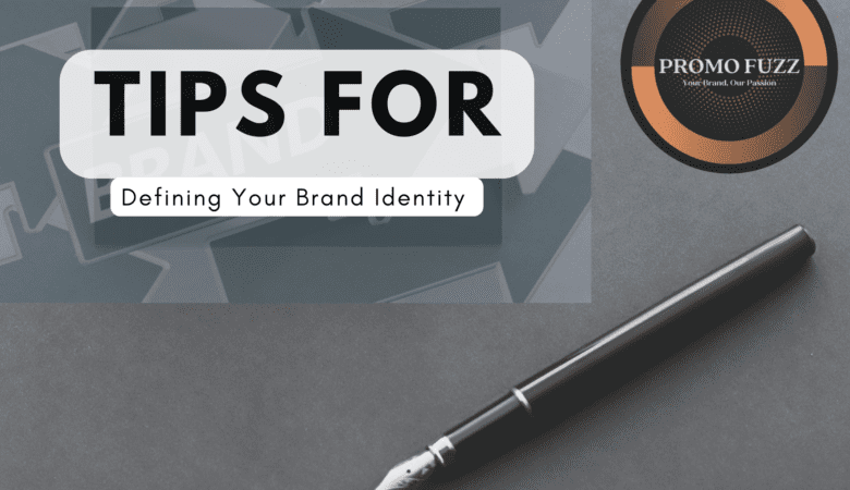 Tips for Defining Your Brand Identity