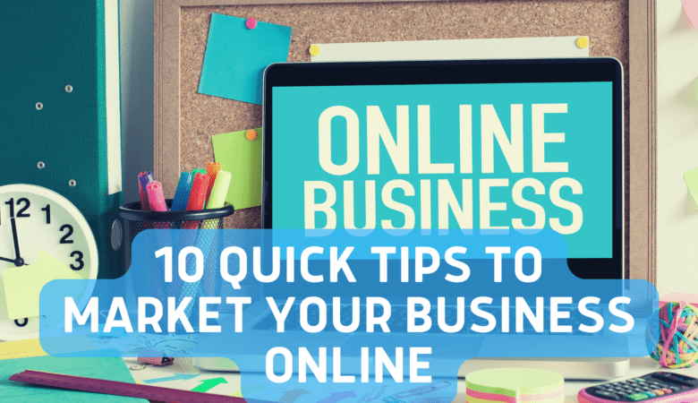 10 Quick Content Marketing Tips to Market Your Business Online